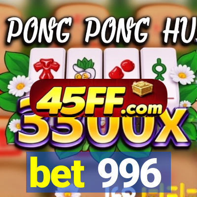 bet 996